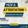MOFA Attestation in Dubai: Ensuring Document Validity in the UAE