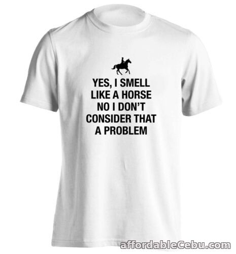 1st picture of yes I smell like a horse, t-shirt animal pony equestrian horseshoe funny 1707 For Sale in Cebu, Philippines