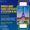 Reliable France Certificate Attestation Services in the UAE