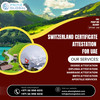 Genuine and Trusted: Switzerland certificate attestation services in the UAE