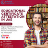 Complete Educational Certificate Attestation in the UAE