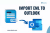 Methods to Import EML to Outlook PST