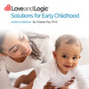 Love and Logic Positive Parenting Solutions for Early Childhood - Webinar