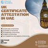 Comprehensive UK Certificate Attestation for UAE Immigration