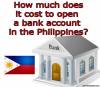 Picture of How much will it cost (initial deposit) to open a bank account in the Philippines?