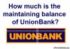 Picture of How much is the Maintaining Balance of Unionbank?
