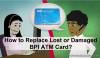 Picture of How to Replace Lost or Damaged BPI ATM Card?