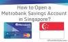 Picture of How to Open a Metrobank Savings Account in Singapore?