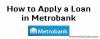 Picture of How to Apply a Loan in Metrobank?
