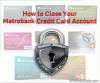 Picture of How to Close Your Metrobank Credit Card Account?