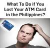 Picture of What To Do for Lost ATM Card in the Philippines?